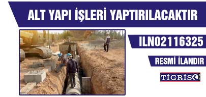 ALT YAPI İŞLERİ YAPTIRILACAKTIR