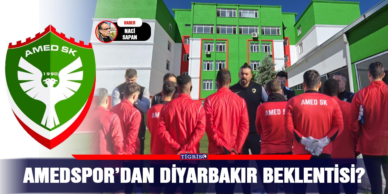 Amedspor’dan Diyarbakır beklentisi?