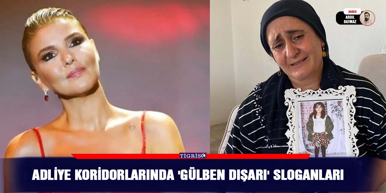 Adliye koridorlarında 'Gülben dışarı' sloganları