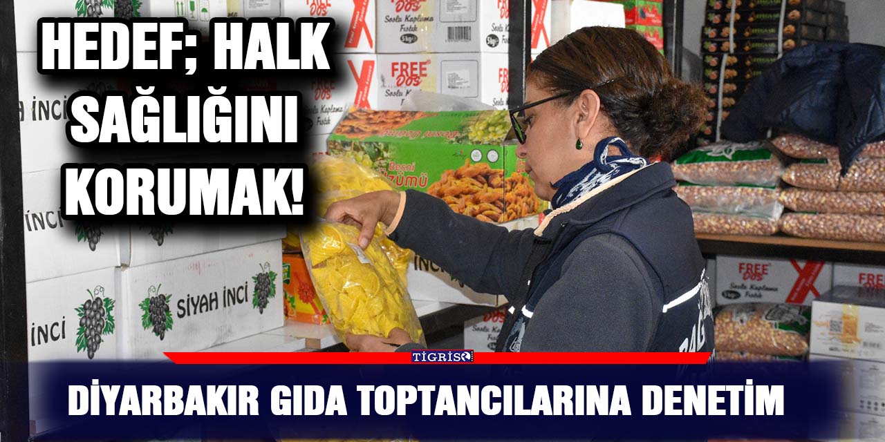 Diyarbakır gıda toptancılarına denetim