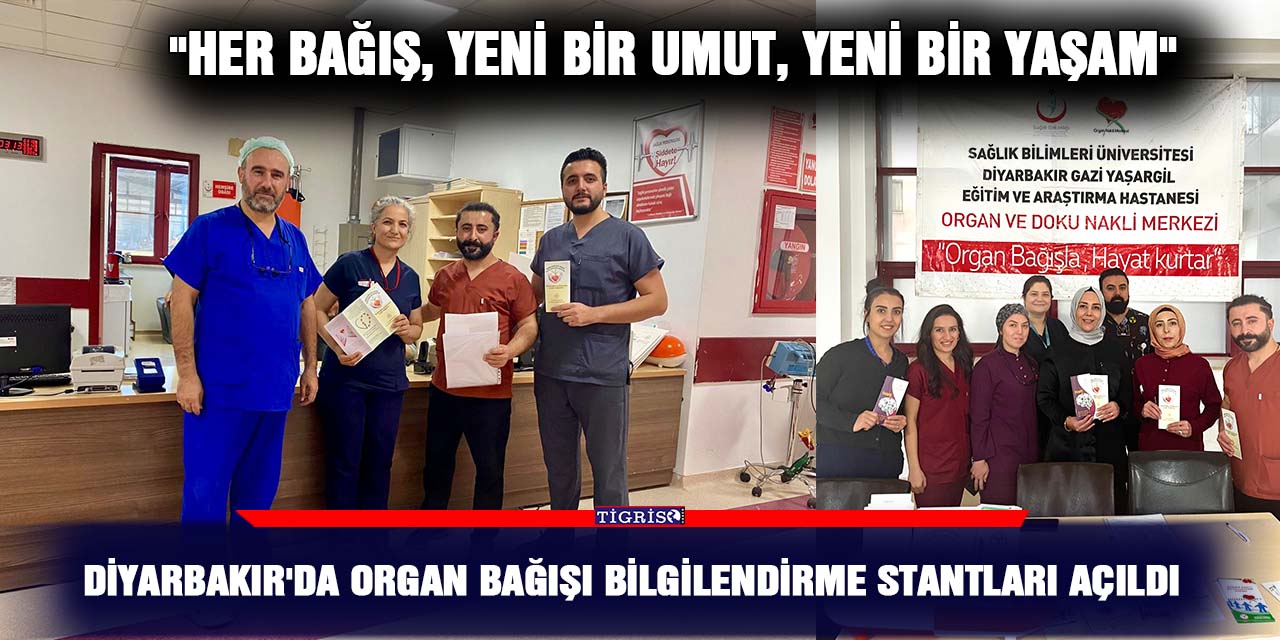 Diyarbakır'da Organ Bağışı Bilgilendirme Stantları açıldı