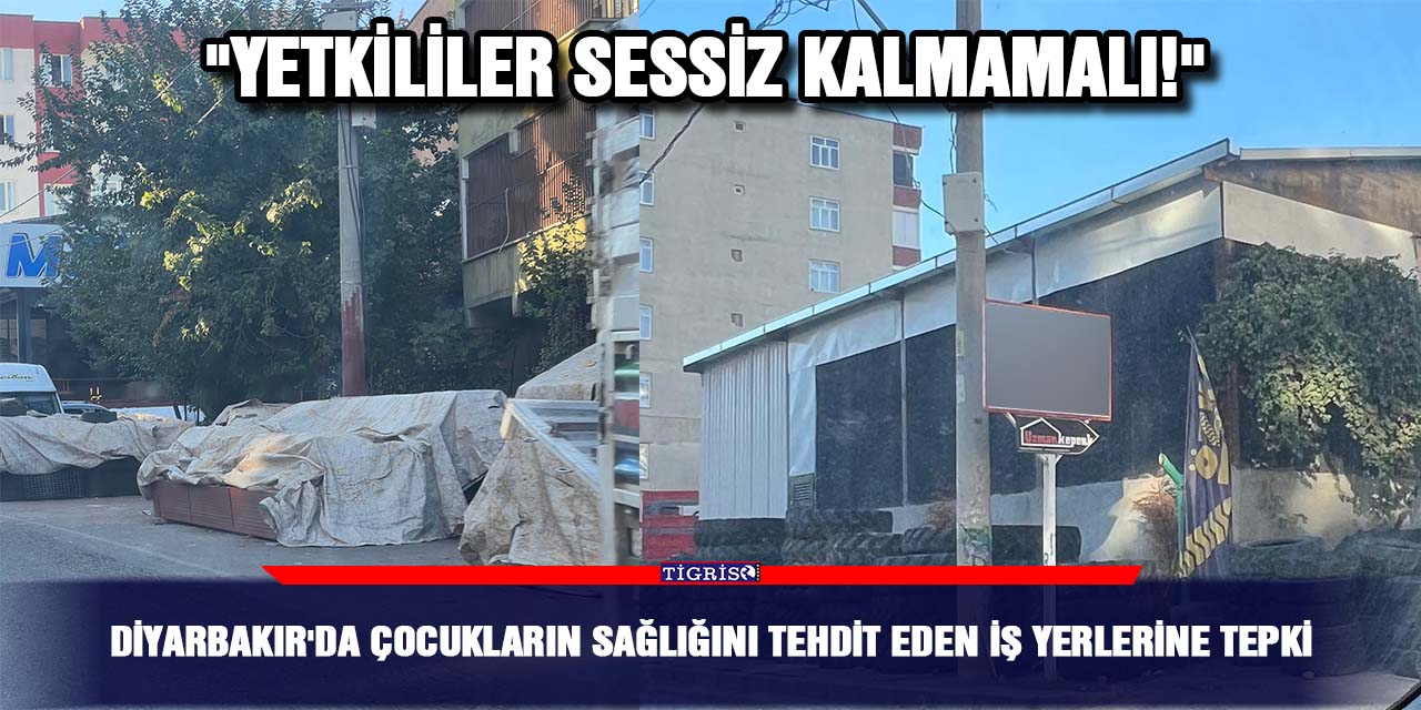 Diyarbakır'da çocukların sağlığını tehdit eden iş yerlerine tepki