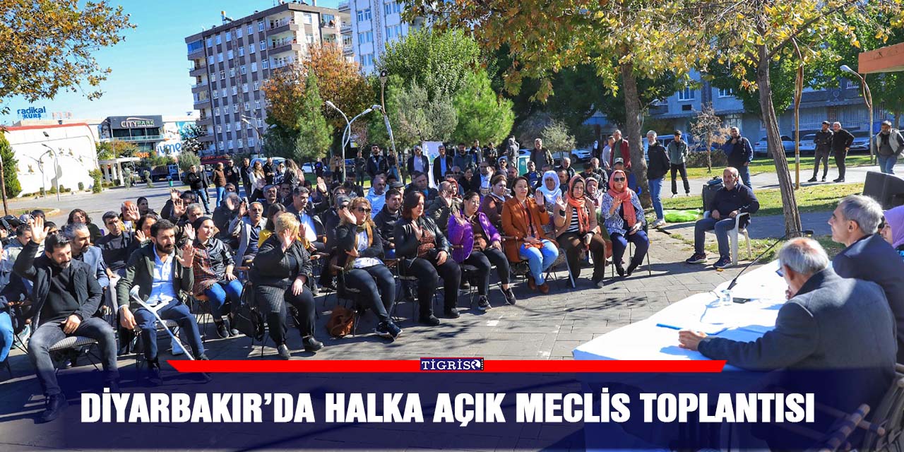 Diyarbakır’da halka açık meclis toplantısı