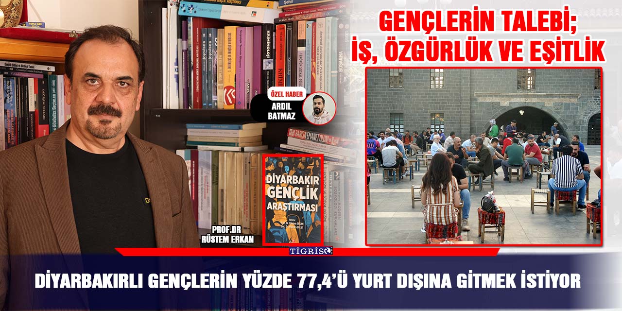 Diyarbakırlı gençlerin yüzde 77,4’ü yurt dışına gitmek istiyor