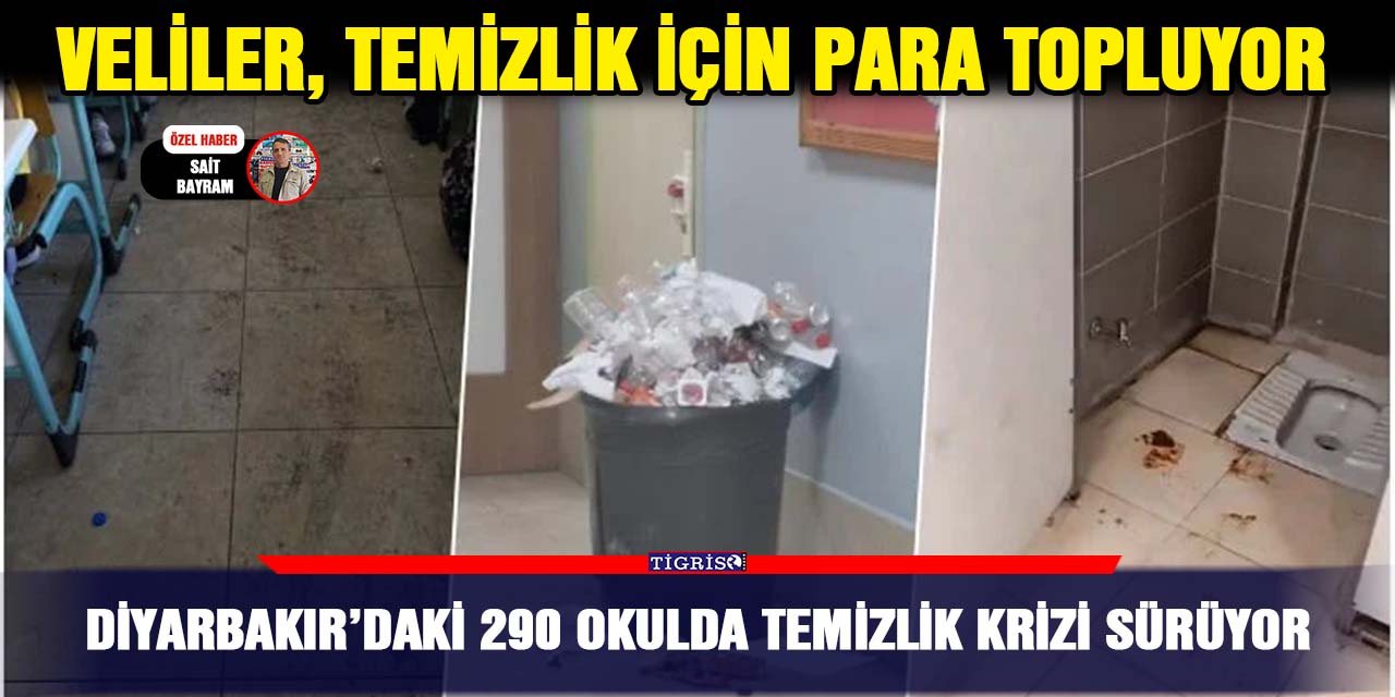 Diyarbakır’daki 290 Okulda temizlik krizi sürüyor