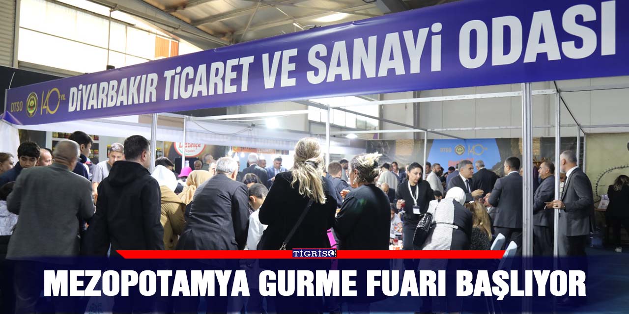 Mezopotamya Gurme Fuarı Başlıyor