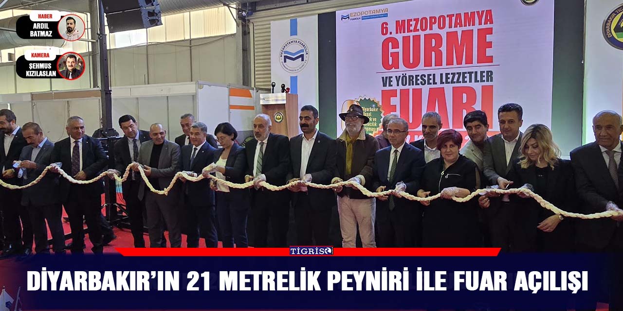 Diyarbakır’ın 21 metrelik peyniri ile fuar açılışı