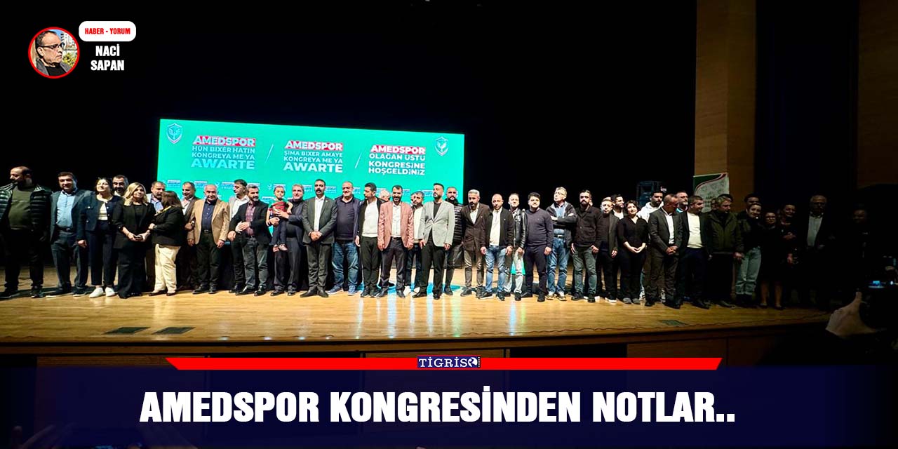 Amedspor kongresinden notlar..