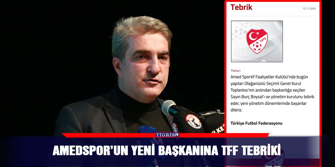 Amedspor’un yeni başkanına TFF tebriki