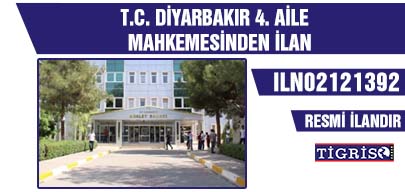 T.C. DİYARBAKIR 4. AİLE MAHKEMESİNDEN İLAN