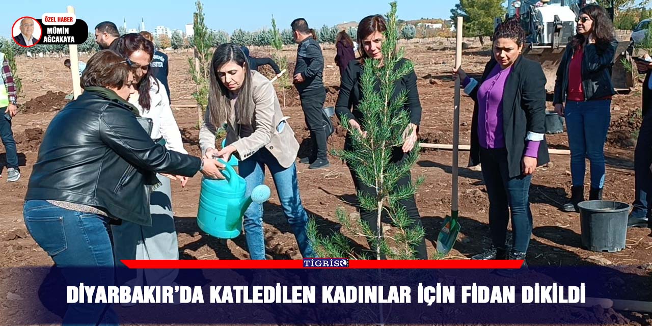 Diyarbakır’da katledilen kadınlar için fidan dikildi