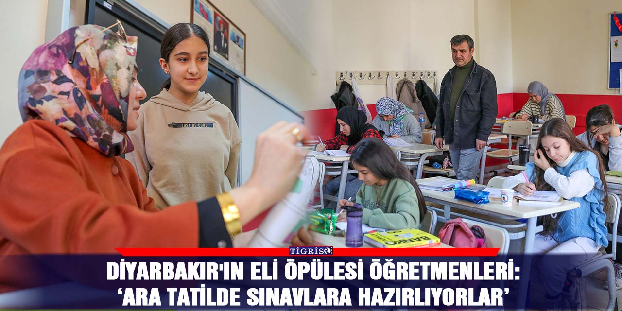 Diyarbakır'ın eli öpülesi öğretmenleri: ‘Ara tatilde sınavlara hazırlıyorlar’