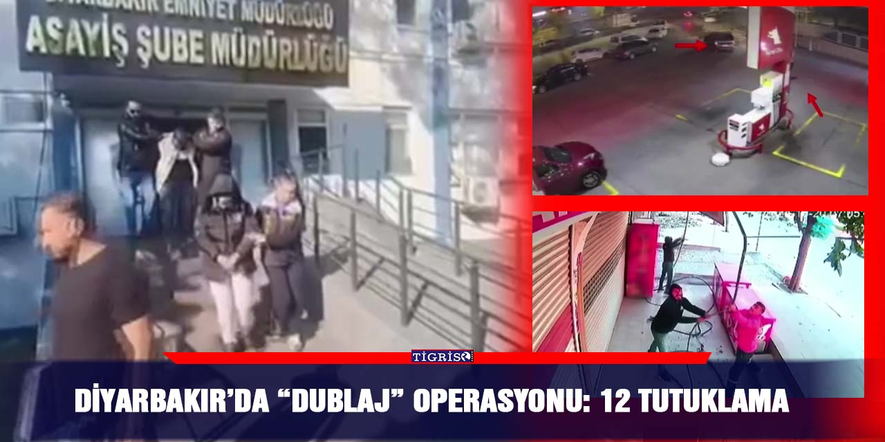 VİDEO - Diyarbakır’da “dublaj” operasyonu: 12 tutuklama