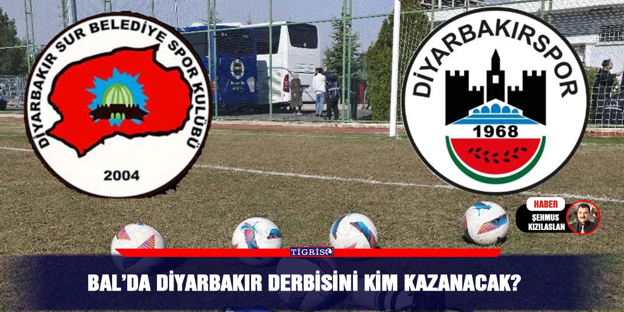 BAL’da Diyarbakır Derbisini kim kazanacak?