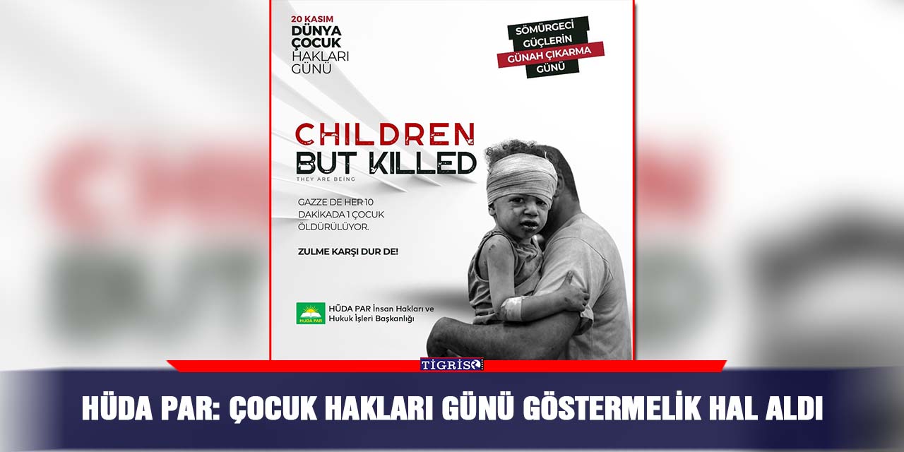 HÜDA PAR: Çocuk Hakları Günü göstermelik hal aldı