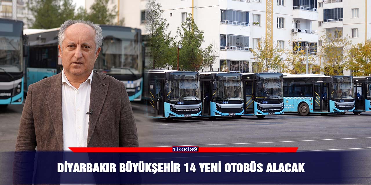 Diyarbakır Büyükşehir 14 yeni otobüs alacak