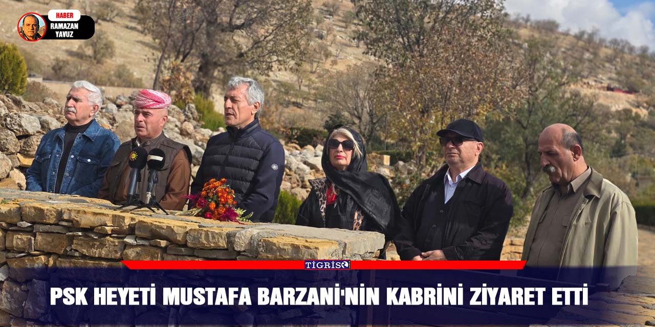 PSK heyeti Mustafa Barzani'nin kabrini ziyaret etti