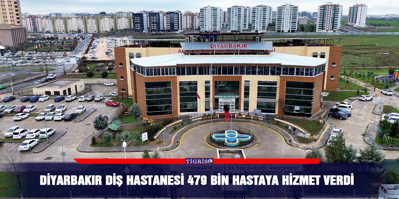 Diyarbakır diş hastanesi 479 bin hastaya hizmet verdi