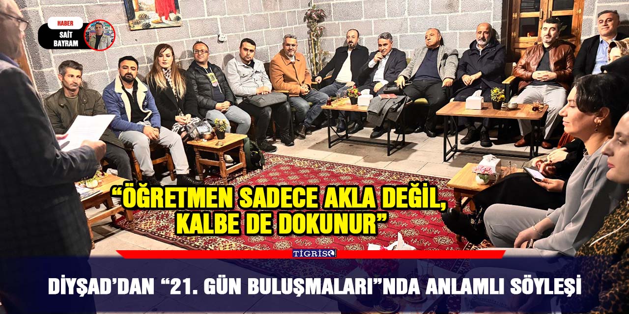 DİYŞAD’dan “21. Gün Buluşmaları”nda anlamlı söyleşi