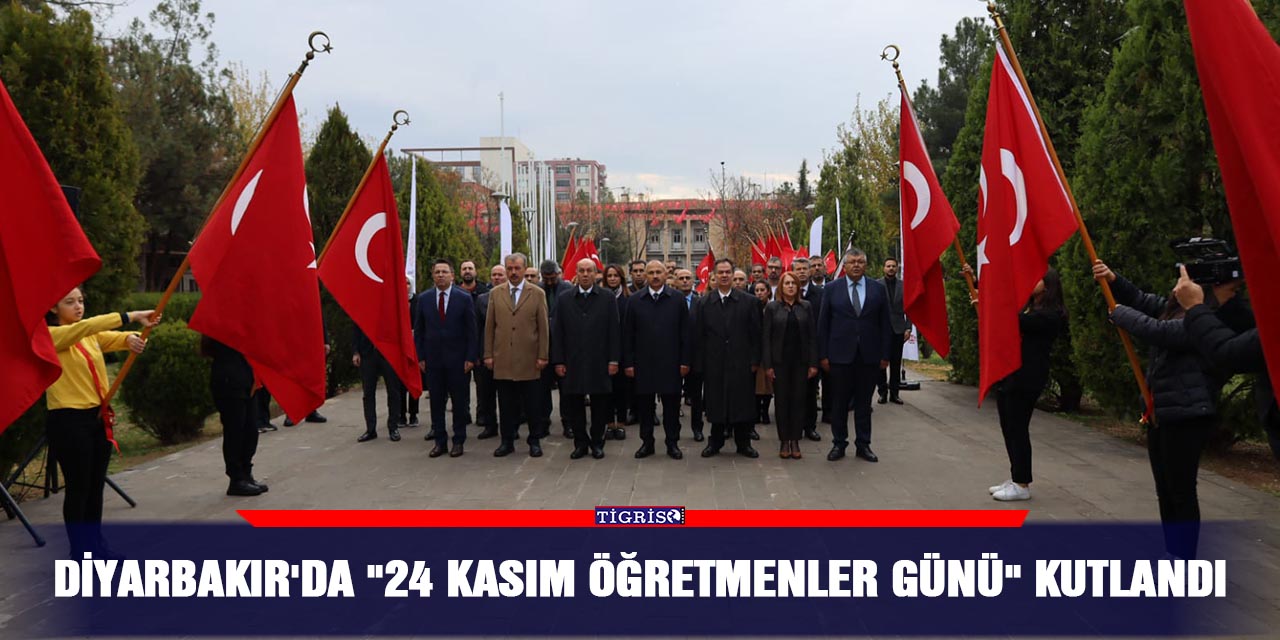 Diyarbakır'da "24 Kasım Öğretmenler Günü" kutlandı