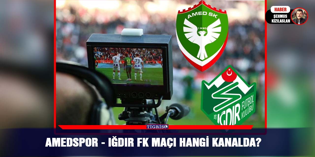 Amedspor - Iğdır FK Maçı Hangi Kanalda?