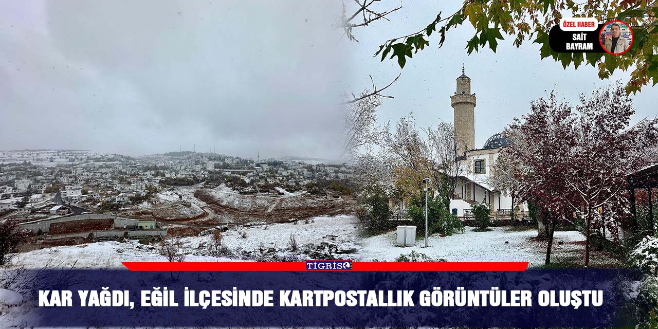 Kar yağdı, Eğil ilçesinde kartpostallık görüntüler oluştu