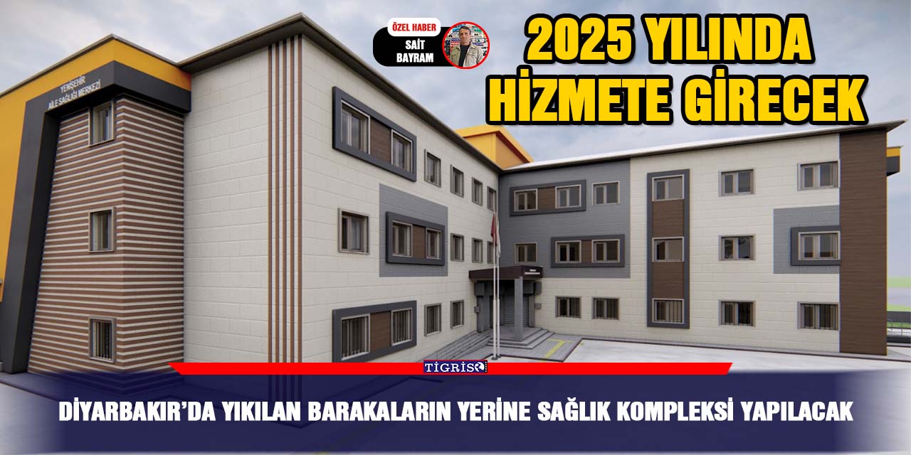 VİDEO - Diyarbakır’da yıkılan Barakaların yerine sağlık kompleksi yapılacak