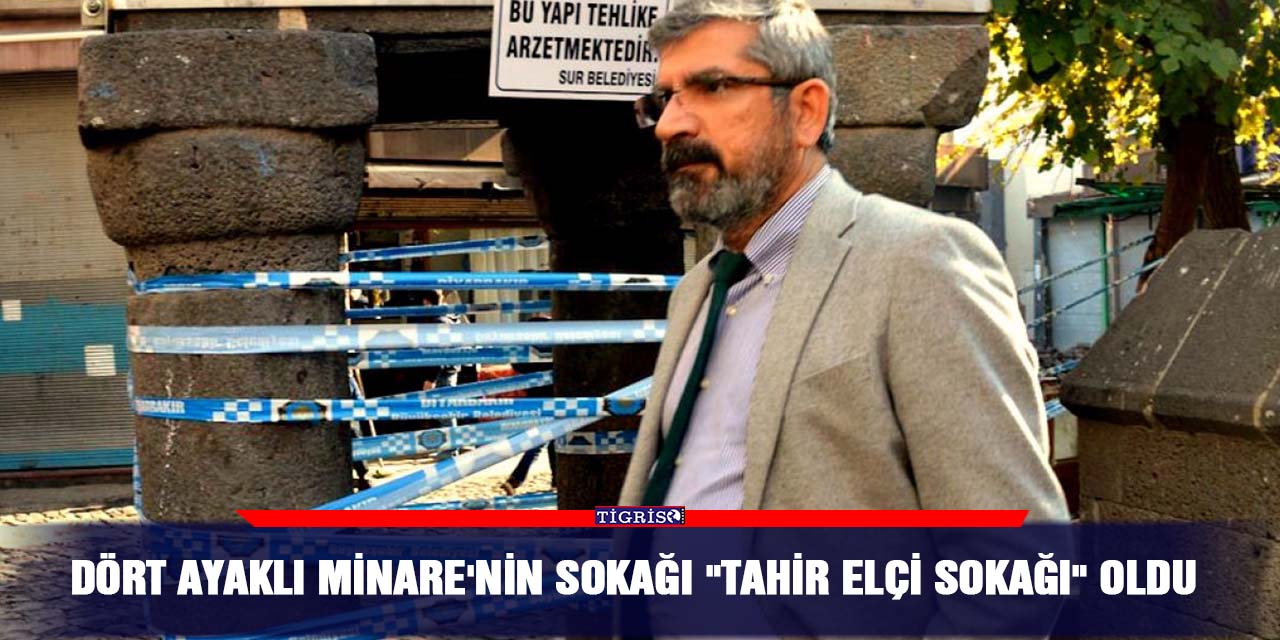 Dört Ayaklı Minare'nin sokağı "Tahir Elçi Sokağı" oldu