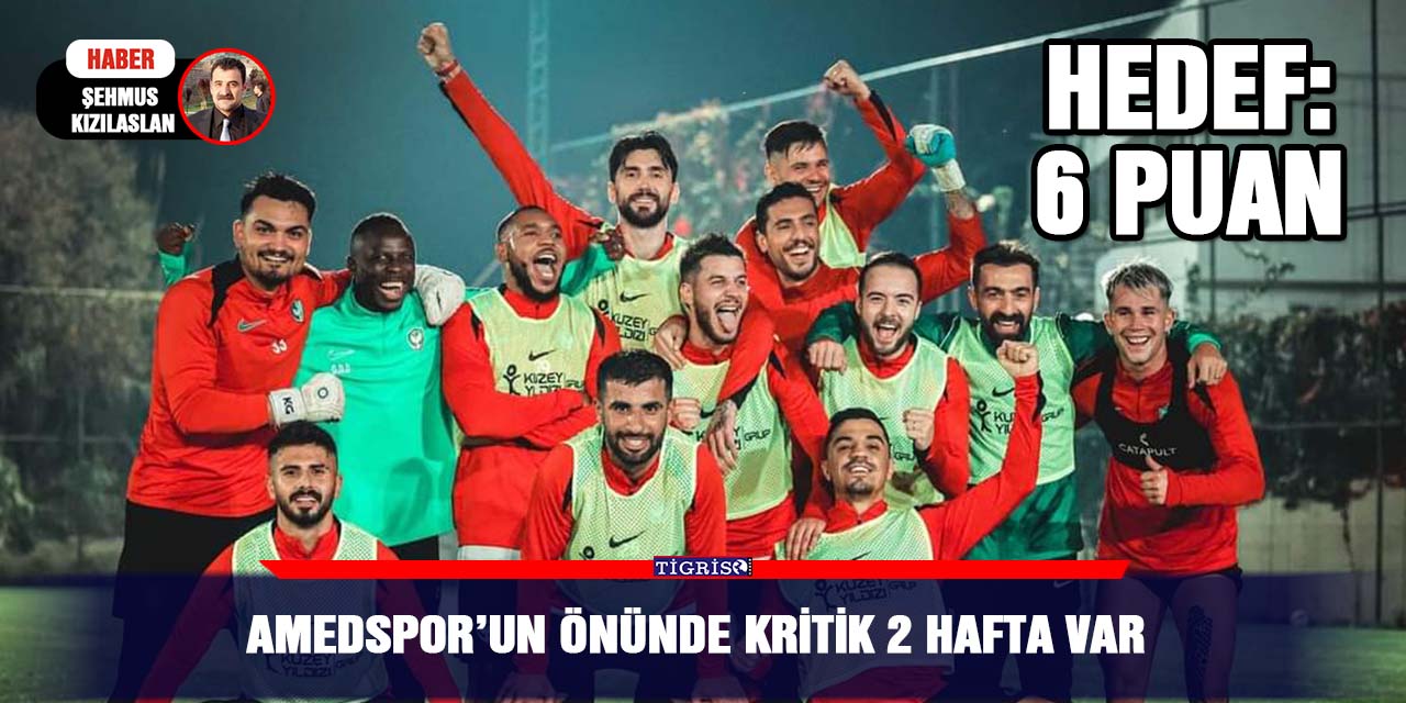 Amedspor’un önünde kritik 2 hafta var