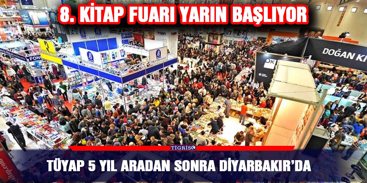 TÜYAP 5 yıl aradan sonra Diyarbakır’da