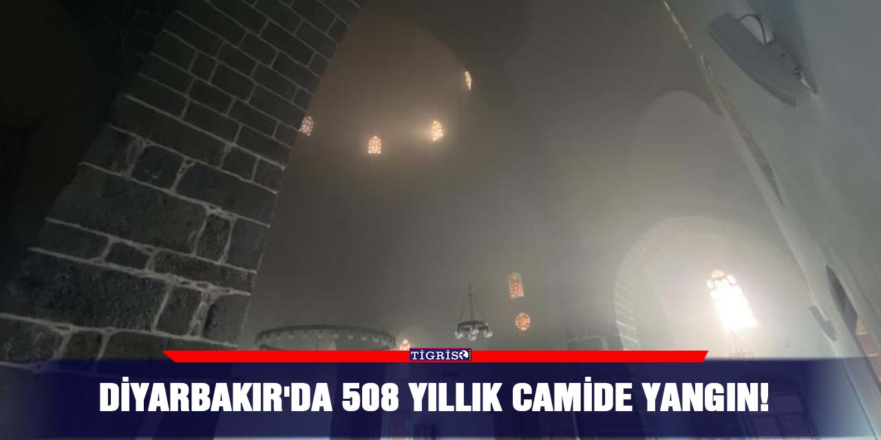 Diyarbakır'da 508 yıllık camide yangın!