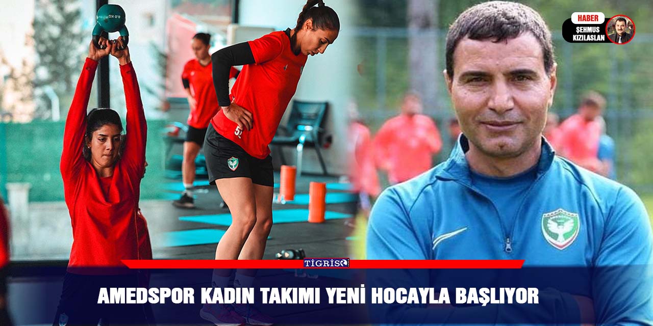 Amedspor kadın takımı yeni hocayla başlıyor