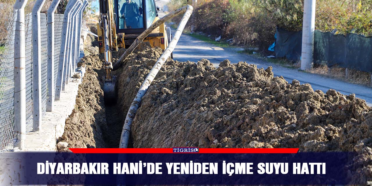 Diyarbakır Hani’de yeniden içme suyu hattı