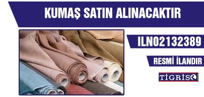 KUMAŞ SATIN ALINACAKTIR