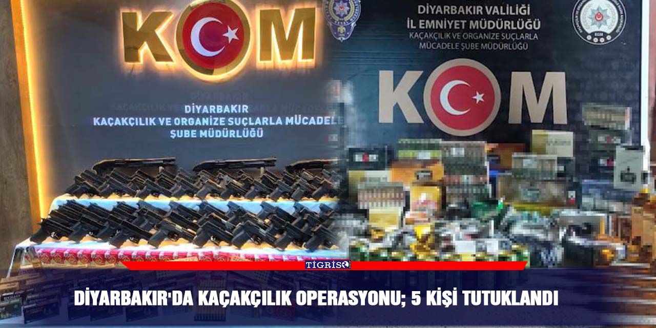 Diyarbakır'da kaçakçılık operasyonu; 5 kişi tutuklandı