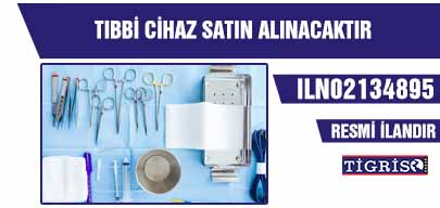 TIBBİ CİHAZ SATIN ALINACAKTIR