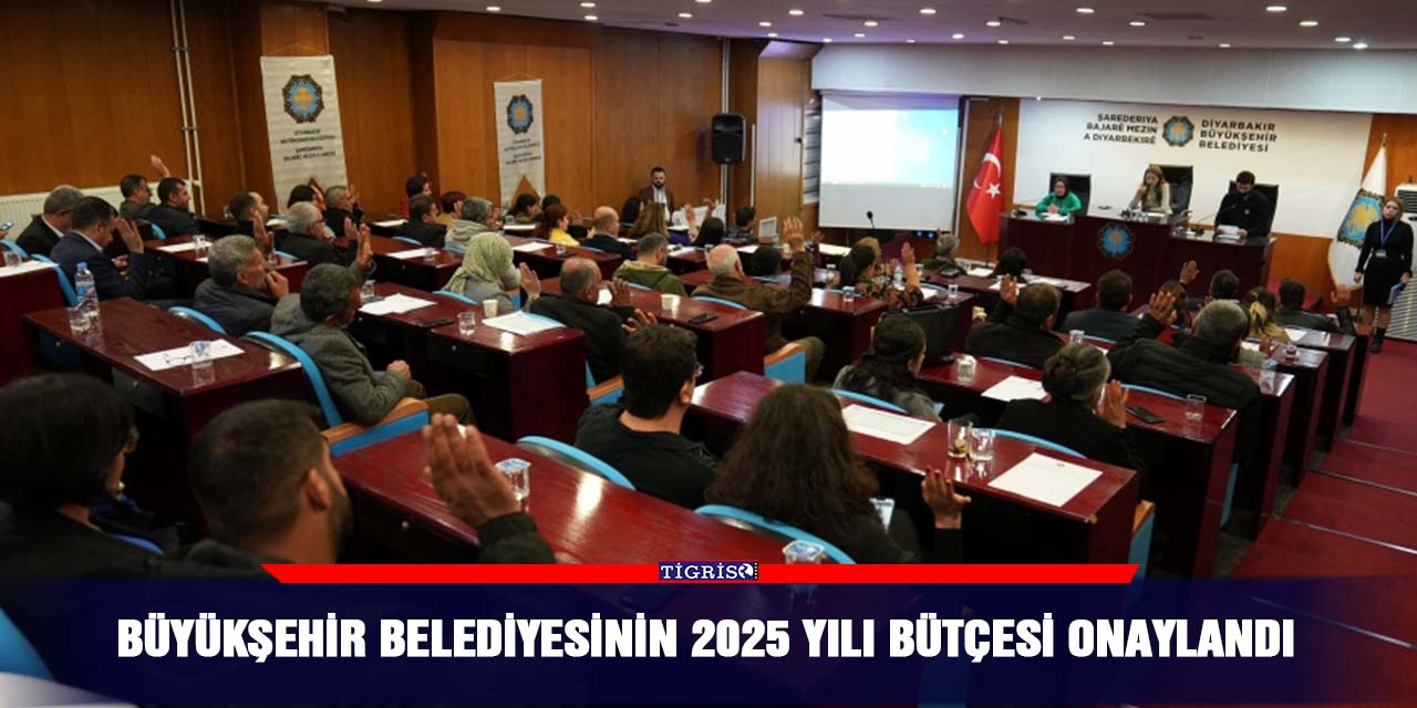 Büyükşehir Belediyesinin 2025 yılı bütçesi onaylandı