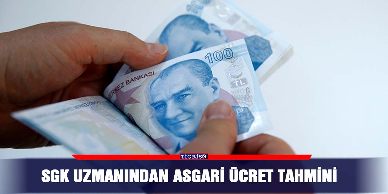 SGK uzmanından asgari ücret tahmini