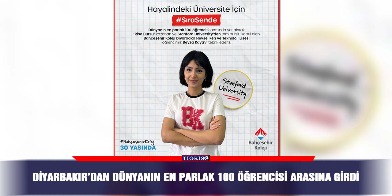 Diyarbakır’dan dünyanın en parlak 100 öğrencisi arasına girdi