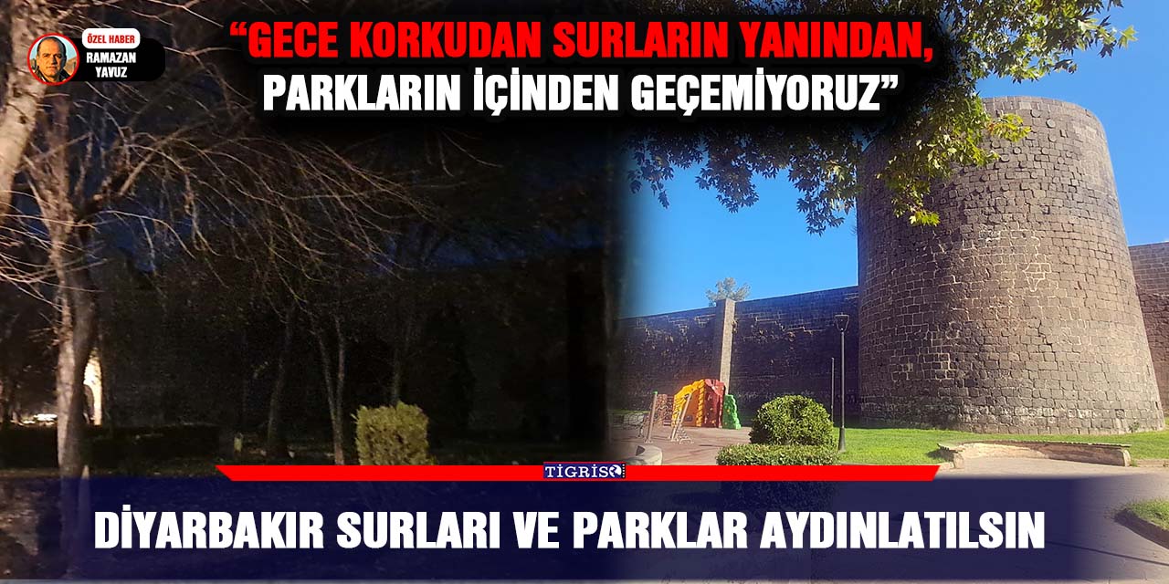 VİDEO - DİYARBAKIR SURLARI VE PARKLAR AYDINLATILSIN