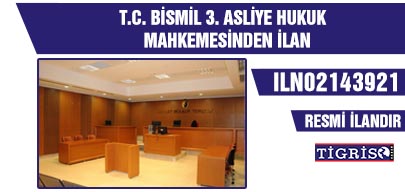 T.C. BİSMİL 3. ASLİYE HUKUK MAHKEMESİNDEN İLAN