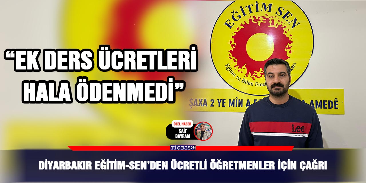 Diyarbakır Eğitim-Sen’den ücretli öğretmenler için çağrı