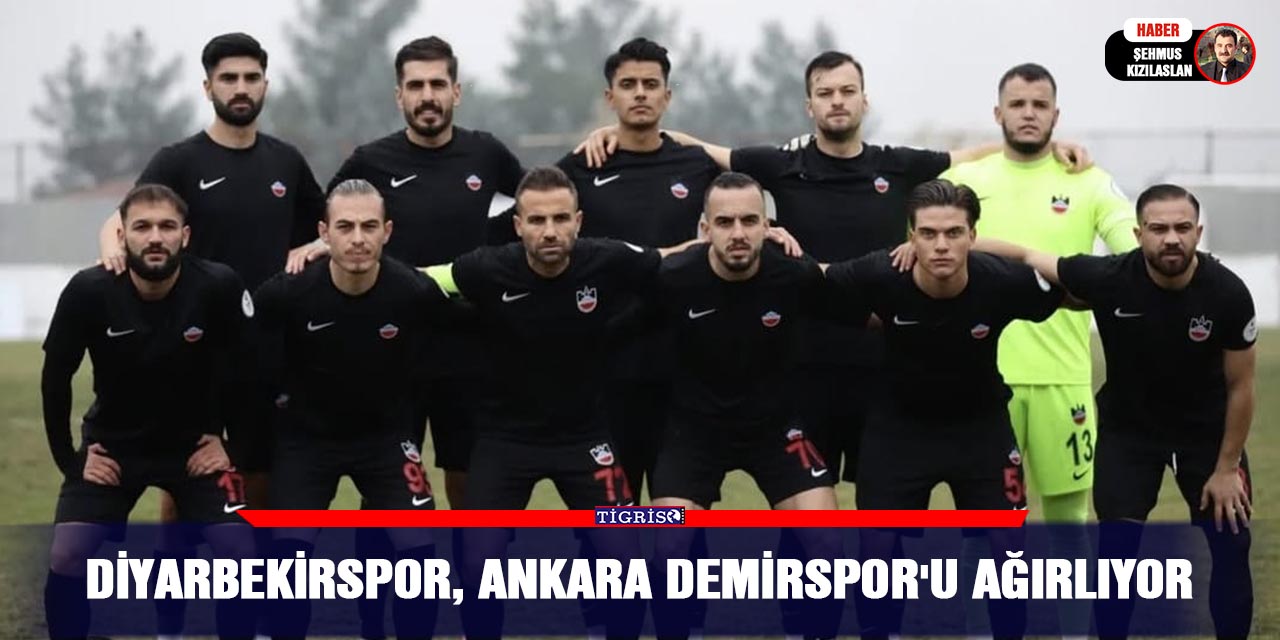 Diyarbekirspor, Ankara Demirspor'u Ağırlıyor