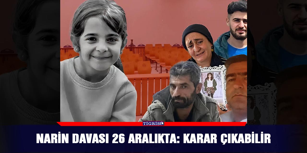 Narin davası 26 Aralıkta: Karar çıkabilir