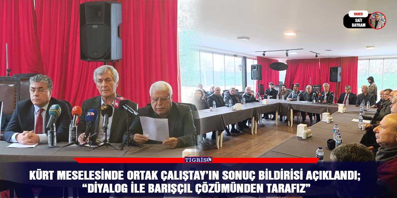 VİDEO - Kürt Meselesinde Ortak Çalıştay’ın sonuç bildirisi açıklandı; “Diyalog ile barışçıl çözümünden tarafız”