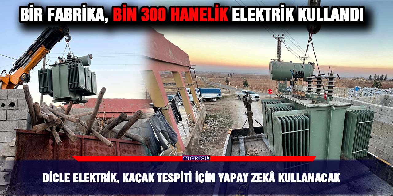 Dicle elektrik, kaçak tespiti için yapay zekâ kullanacak