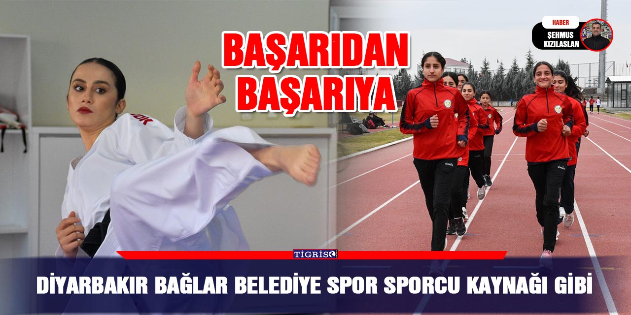 Diyarbakır Bağlar Belediye spor sporcu kaynağı gibi