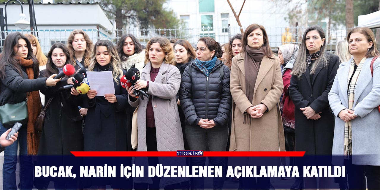 Bucak, Narin için düzenlenen açıklamaya katıldı