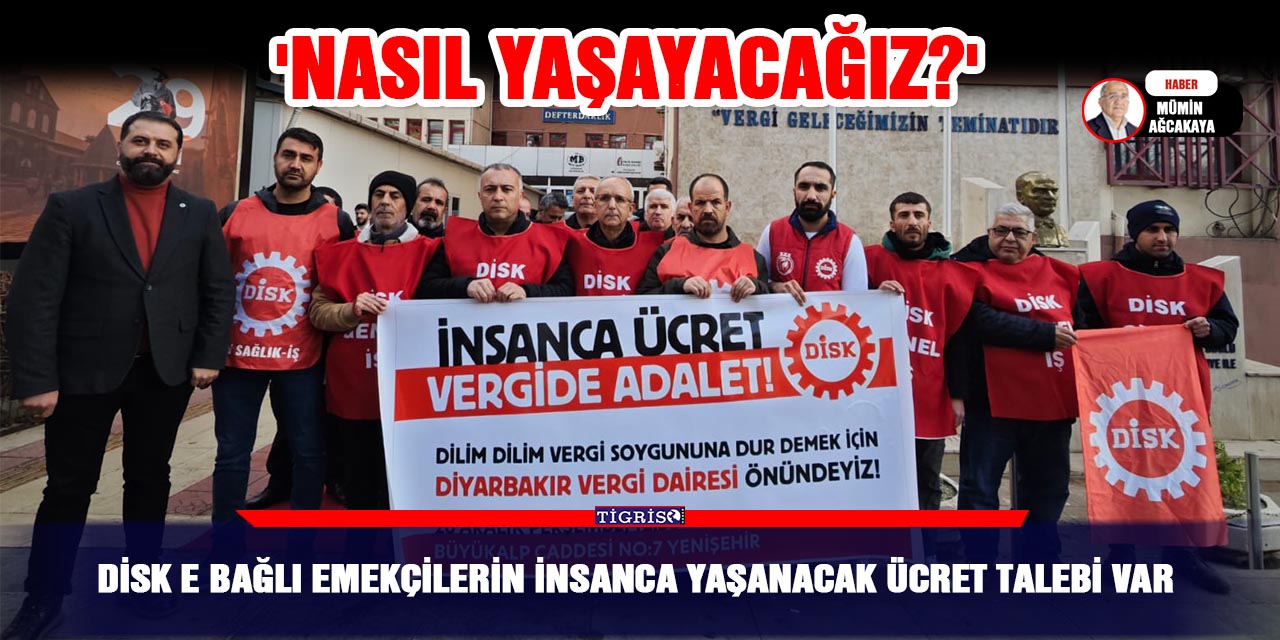 DİSK e bağlı emekçilerin insanca yaşanacak ücret talebi var