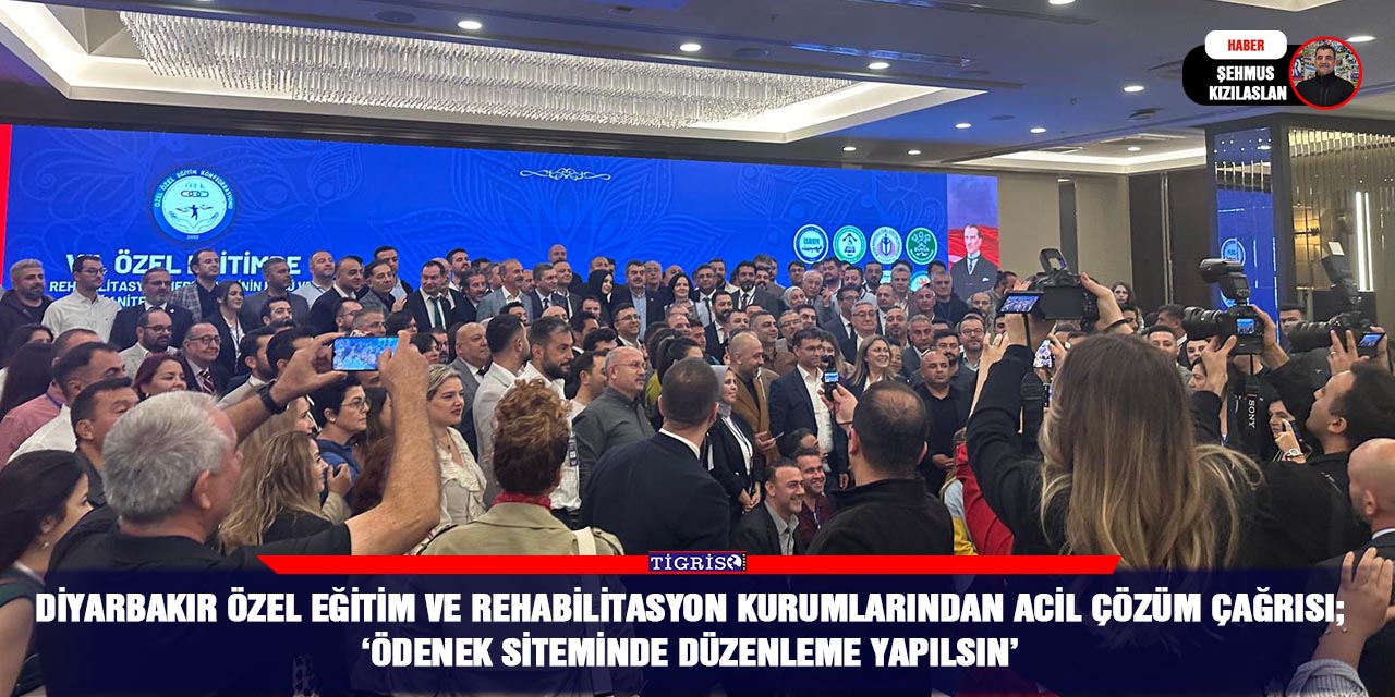 Diyarbakır özel eğitim ve rehabilitasyon kurumlarından acil çözüm çağrısı;  ‘Ödenek siteminde düzenleme yapılsın’